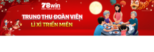 Hình ảnh gia đình sum vầy trong dịp Trung Thu, trẻ em vui chơi cùng lồng đèn v�  múa lân, kèm khẩu hiệu 78win